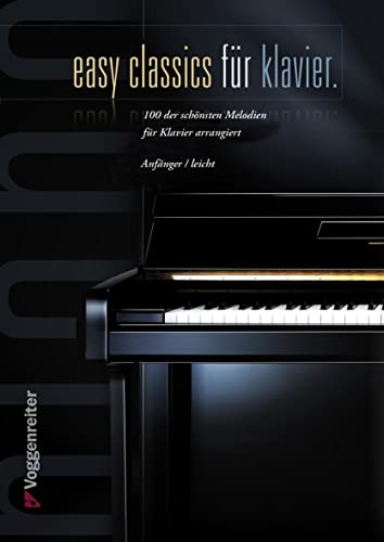 Easy Classics für Klavier: 100 der schönsten Melodien arrangiert für Klavier von Voggenreiter